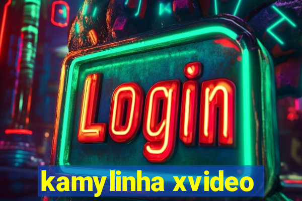 kamylinha xvideo